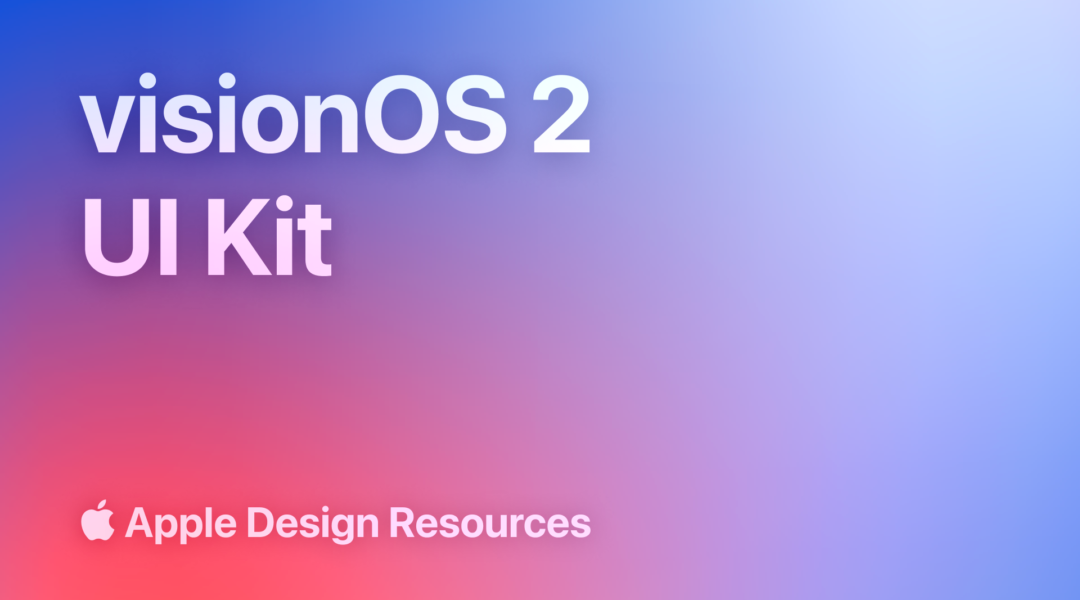Apple Design Resources – visionOS